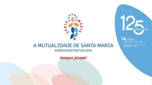 Read more about the article 125 anos d’A Mutualidade de Santa Maria